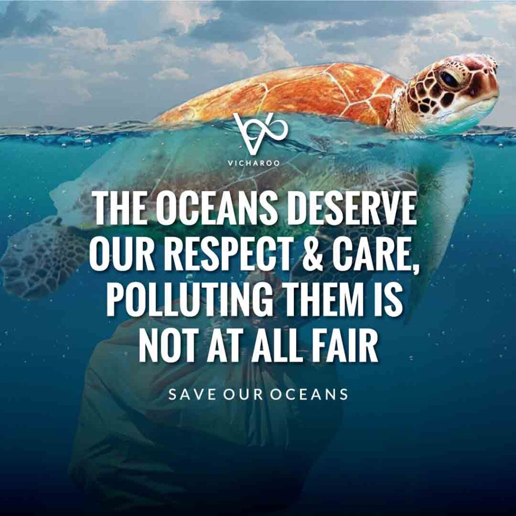 The oceans deserve our respect and care, polluting them is not at all fair | World Oceans Day | Save Ocean Slogans & Quotes | Vicharoo