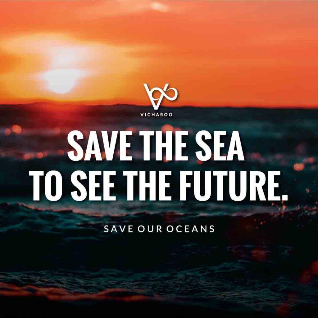 Save the sea to see the future | World Oceans Day | Save Ocean Slogans & Quotes | Vicharoo