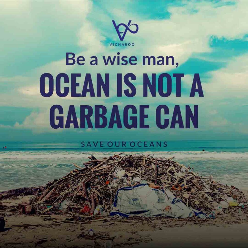 Be a wise man, ocean is not a garbage can | World Oceans Day | Save Ocean Slogans & Quotes | Vicharoo