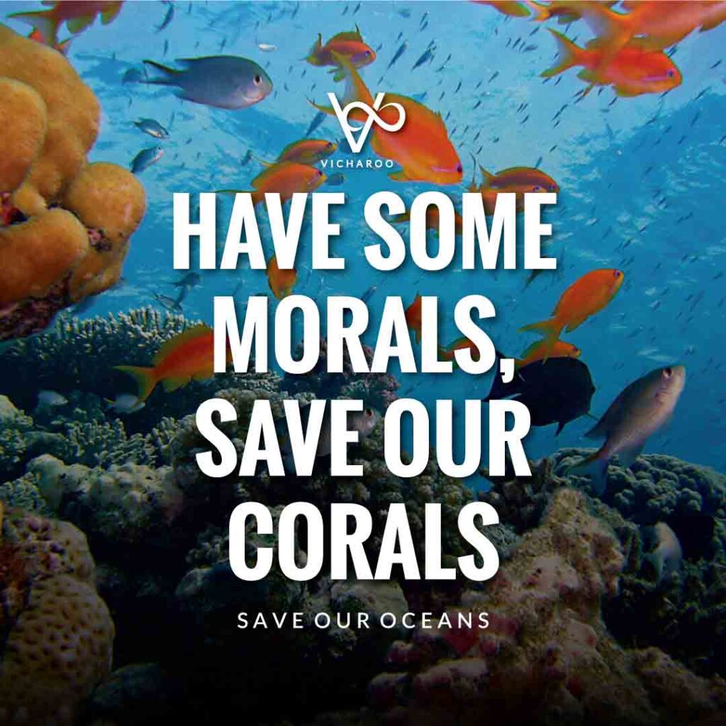 Have some morals, save our corals | World Oceans Day | Save Ocean Slogans & Quotes | Vicharoo