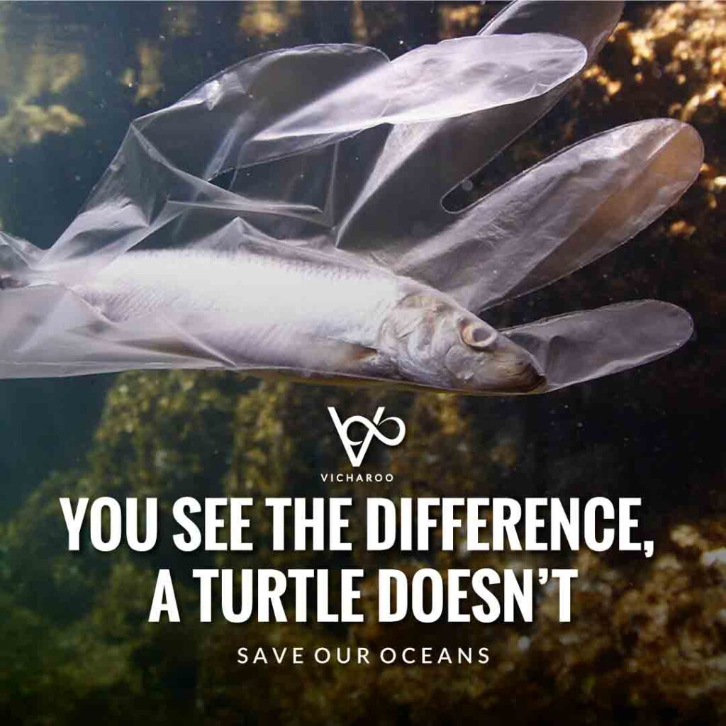 You see the difference, a turtle doesn't | World Oceans Day | Save Ocean Slogans & Quotes | Vicharoo