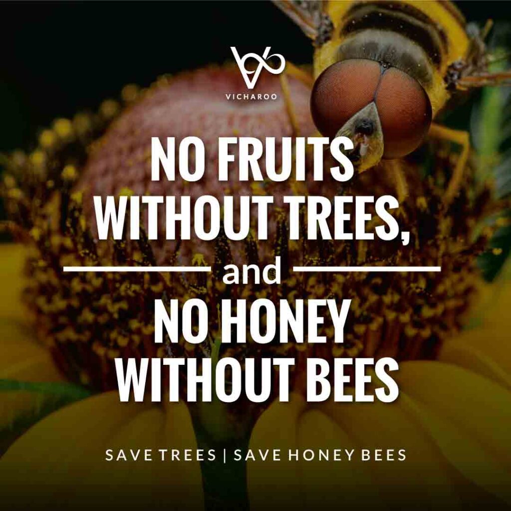No fruits without trees, and no honey without bees | Save Trees | Save Honey Bees | World Honey Bee Day