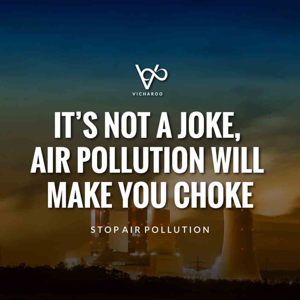 It’s not a joke, Air pollution will make you choke | Air Pollution Slogans and Quotes