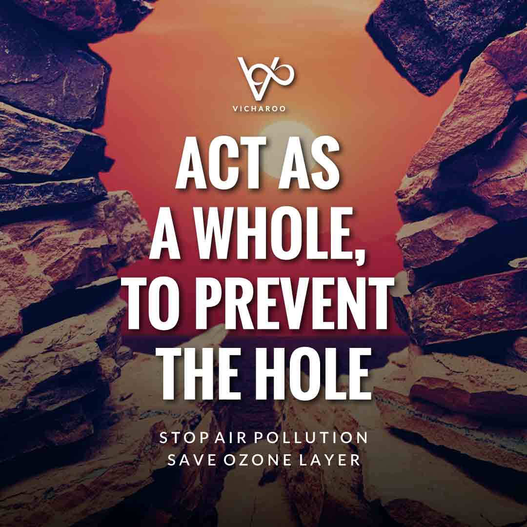 Act as a whole to prevent the hole | Air Pollution Slogans and Quotes