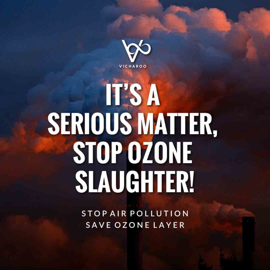 It’s a serious matter, stop ozone slaughter! | Air Pollution Slogans and Quotes