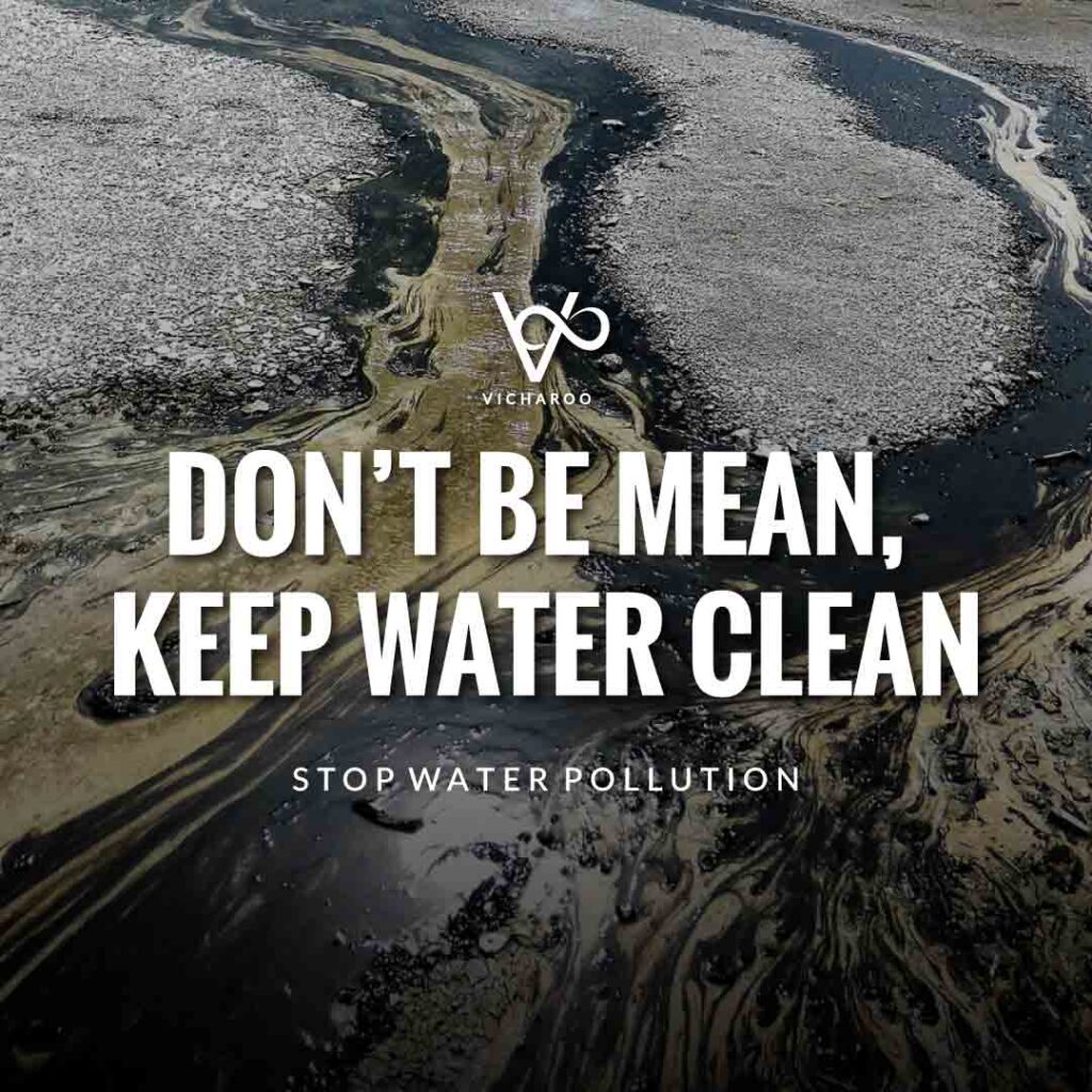 Don't be mean, keep water clean | Ocean Pollution Slogans and Quotes