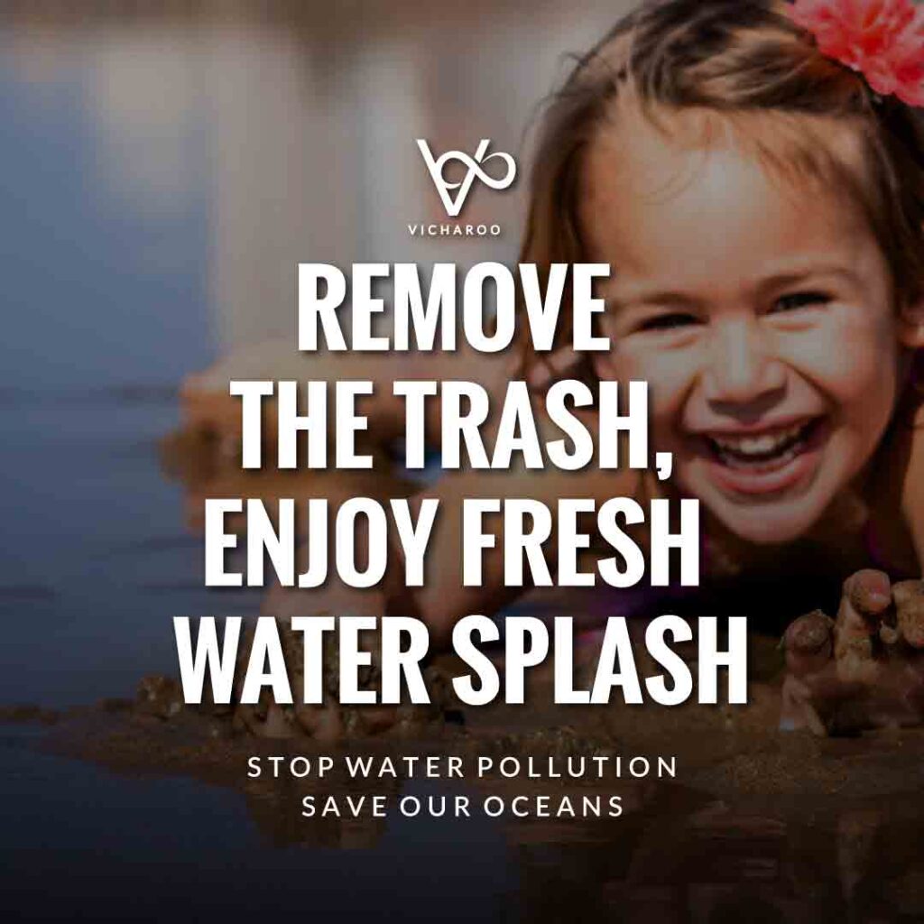Remove the trash, enjoy fresh water splash | Ocean Pollution Slogans and Quotes