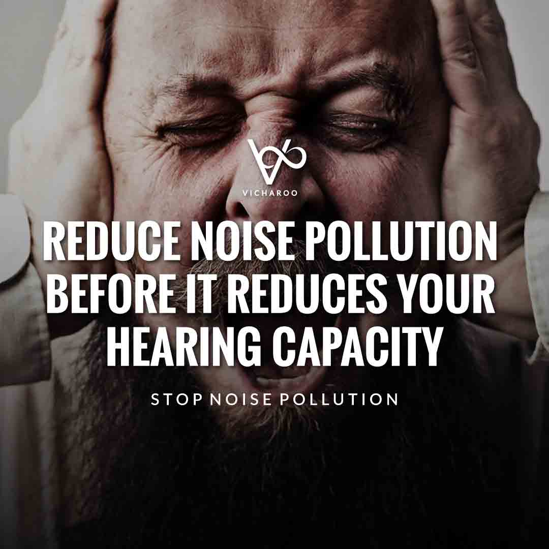 Reduce noise pollution before it reduces your hearing capacity | Noise / Sound Pollution Slogans and Quotes
