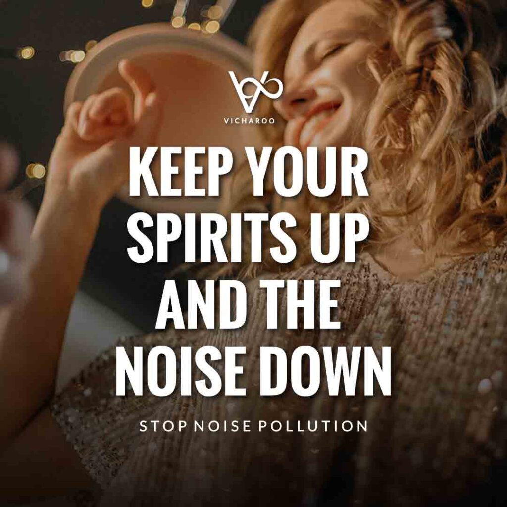 Keep your spirits up and the noise down | Noise / Sound Pollution Slogans and Quotes