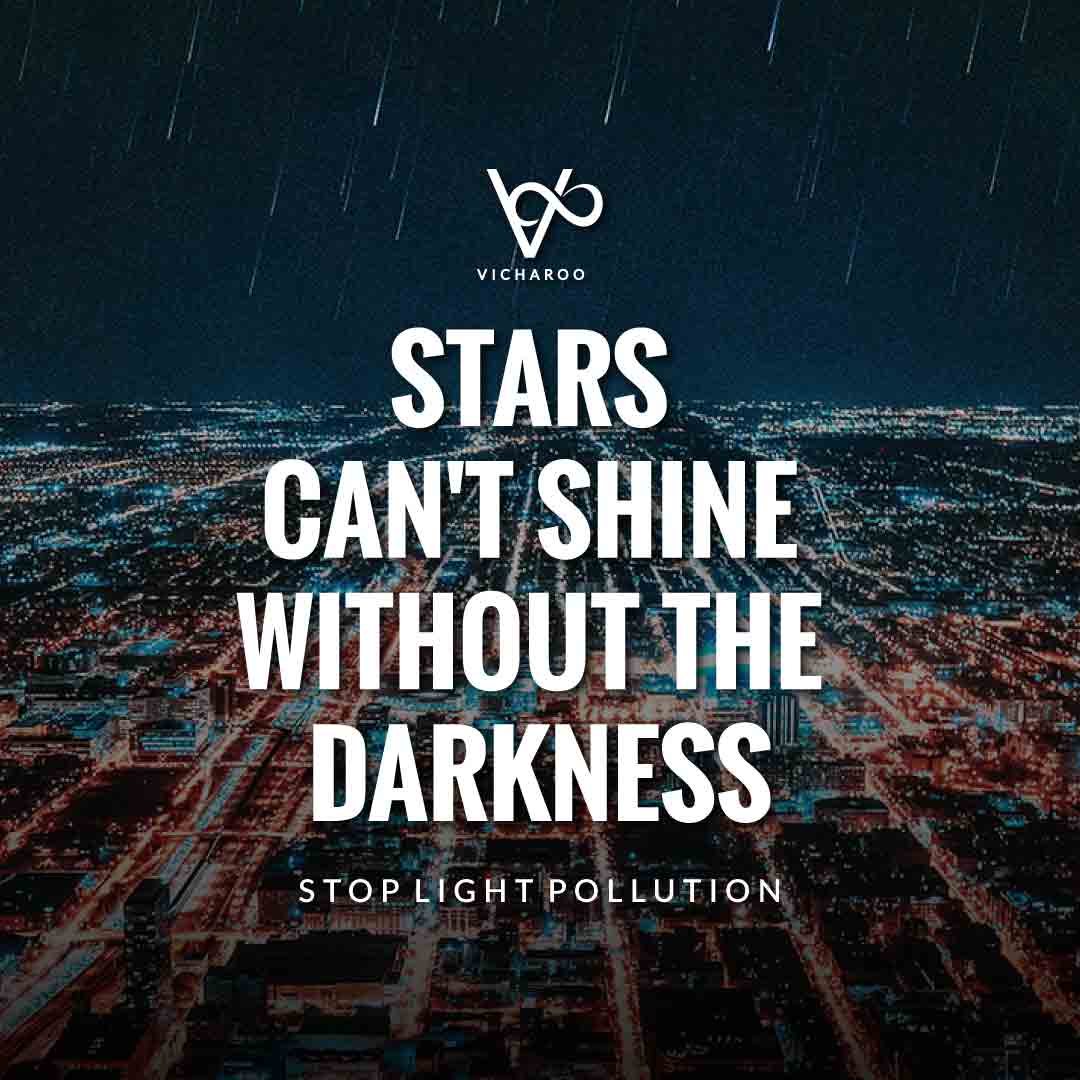 Stars can't shine without the darkness | Light Pollution Slogans and Quotes