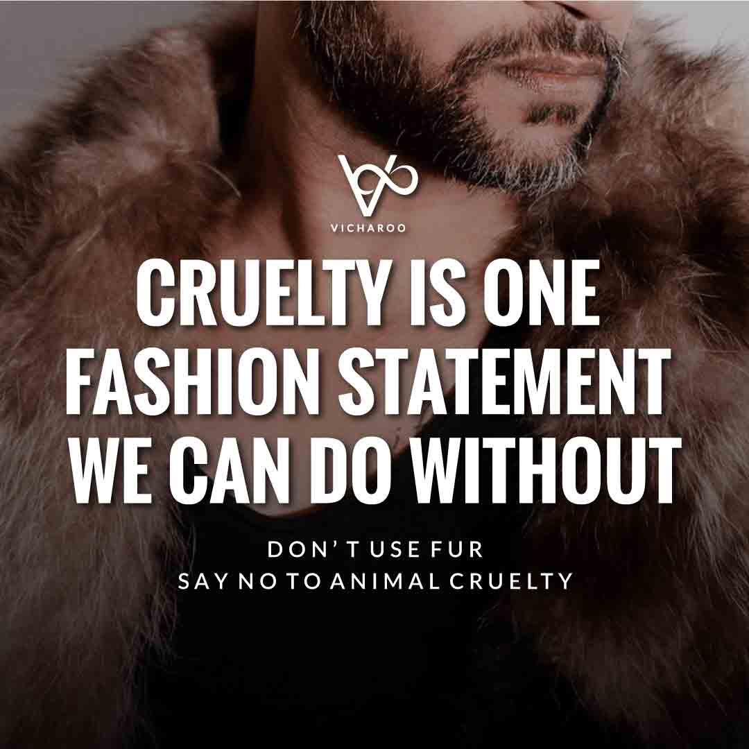 Cruelty is one fashion statement we can do without | Animal Cruelty | National Anti-Fur Day Slogans and Quotes
