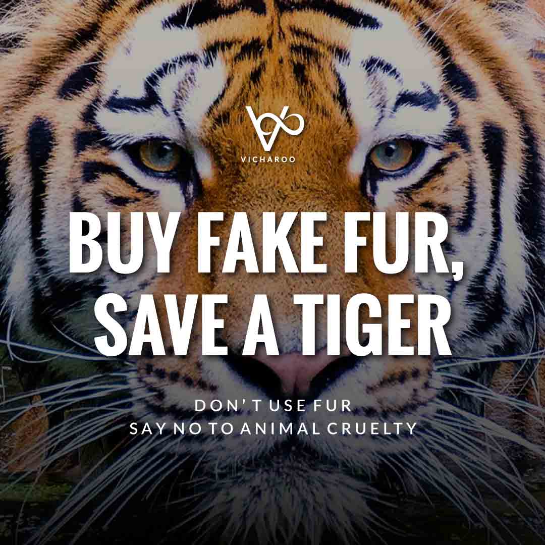 Buy fake fur, save a tiger | Animal Cruelty | National Anti-Fur Day Slogans and Quotes
