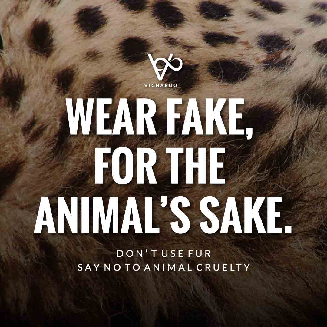 Wear fake, for the animal’s sake | Animal Cruelty | National Anti-Fur Day Slogans and Quotes
