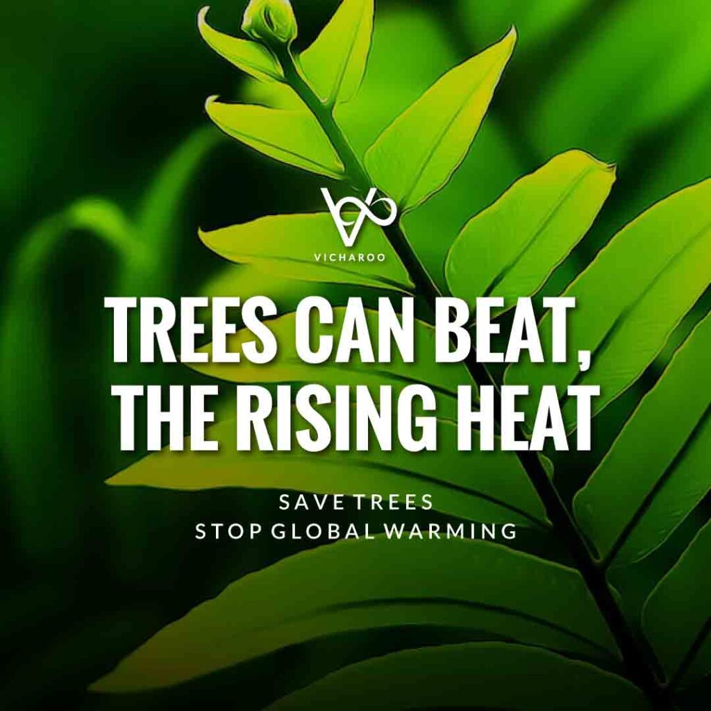 Trees can beat, the rising heat | Global Warming Slogans & Quotes