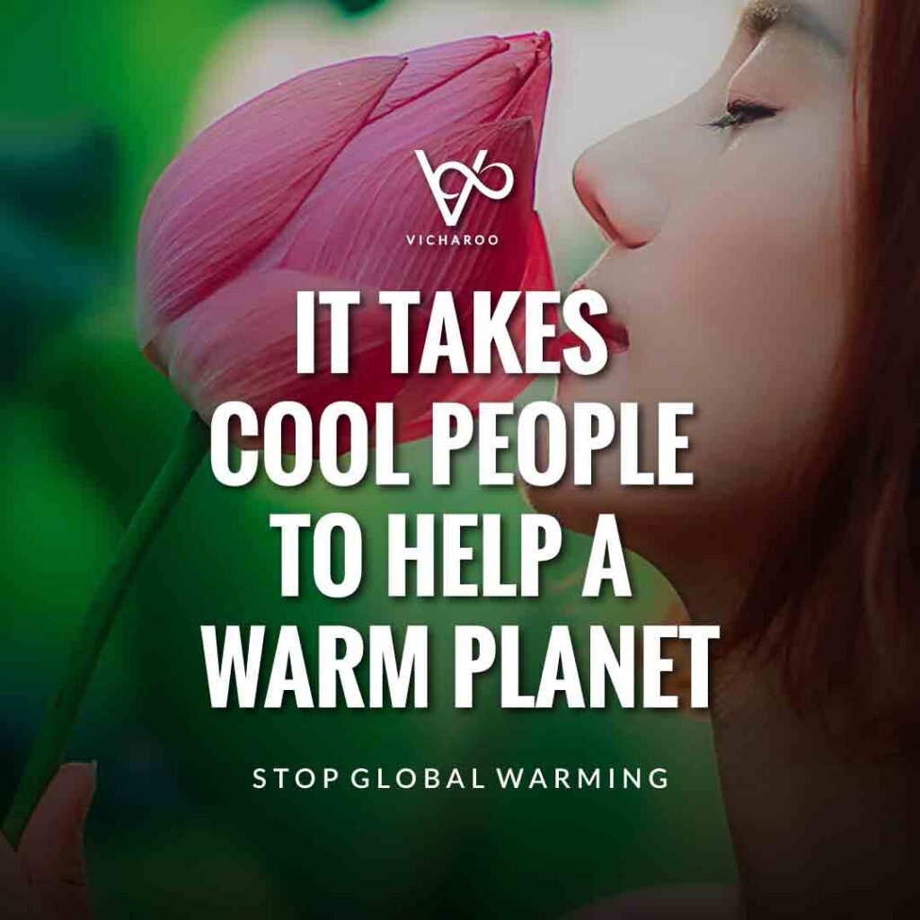 It takes cool people to help a warm planet | Global Warming Slogans & Quotes