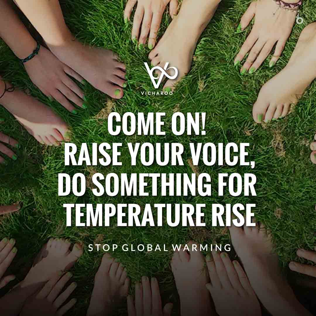 Come on! Raise your voice; Do something for temperature rise | Global Warming Slogans & Quotes