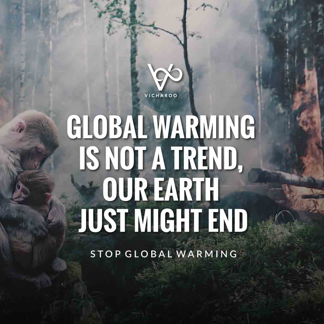 Global Warming is not a trend, our Earth just might end | Global Warming Slogans & Quotes