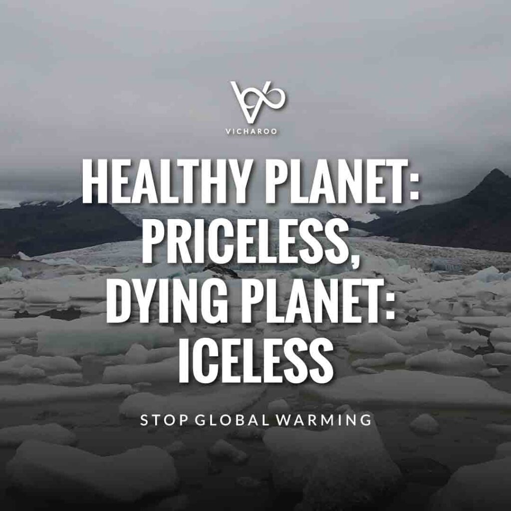 Healthy planet: Priceless, Dying planet: Iceless | Global Warming Slogans & Quotes