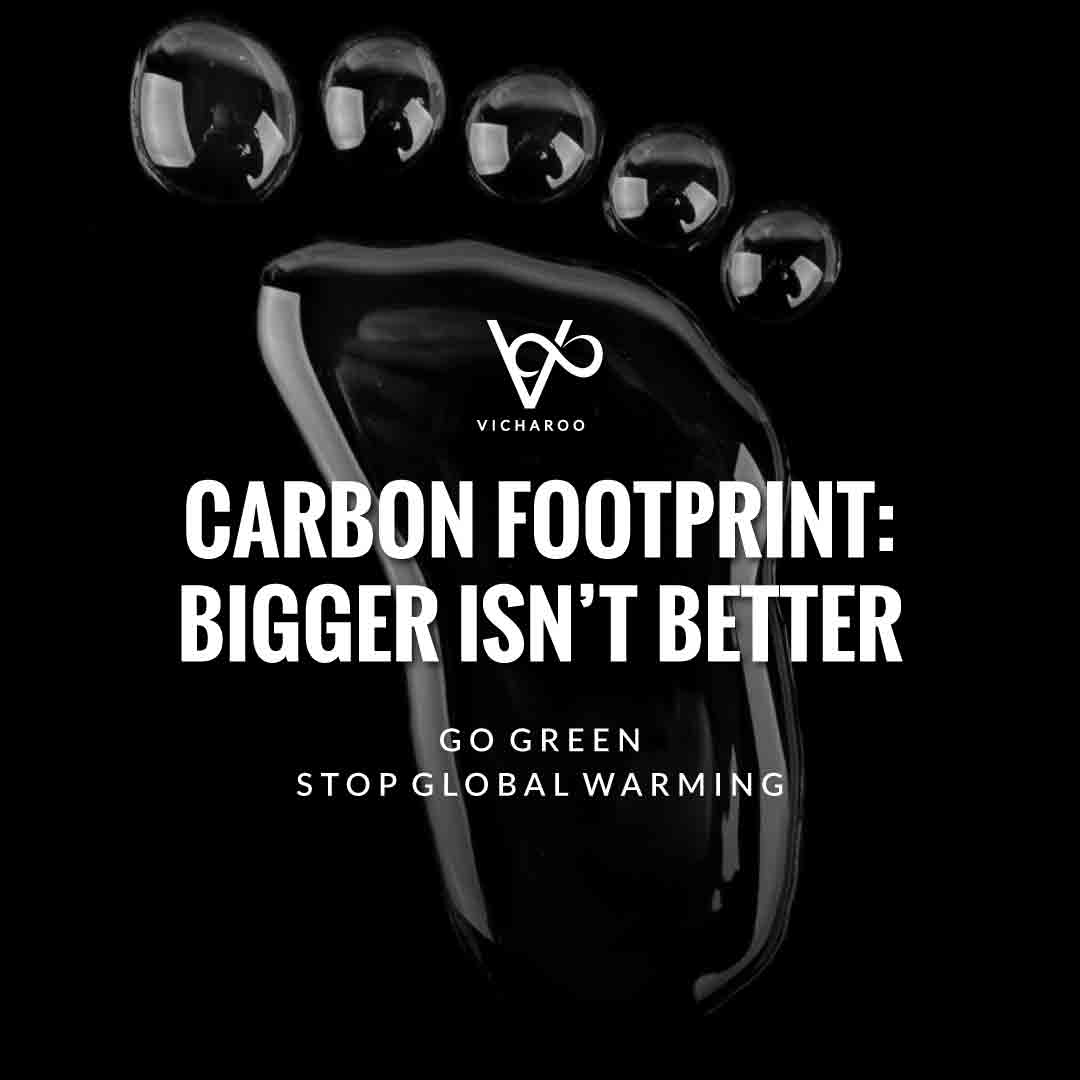 Carbon Footprint: Bigger isn’t better | Global Warming Slogans & Quotes
