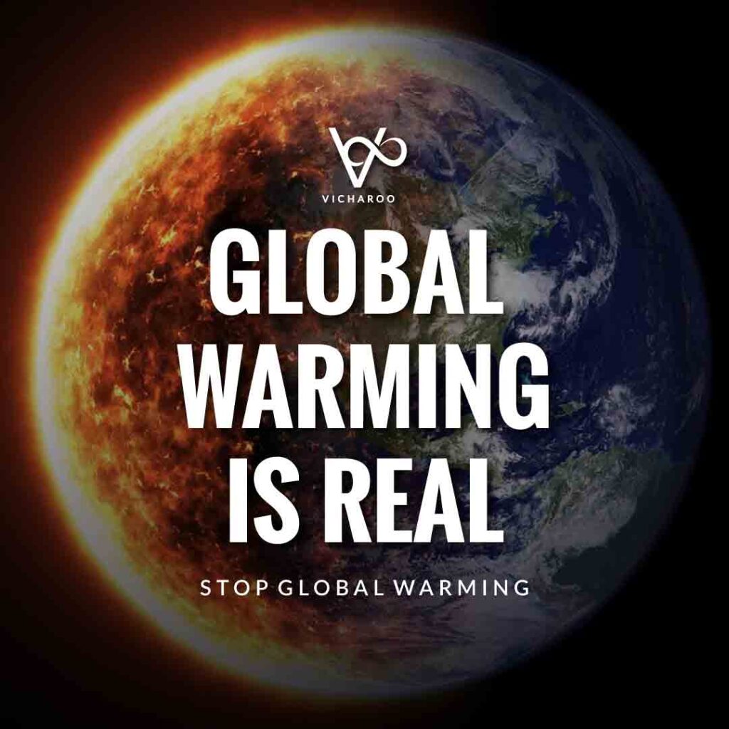 Global Warming is real | Global Warming Slogans & Quotes