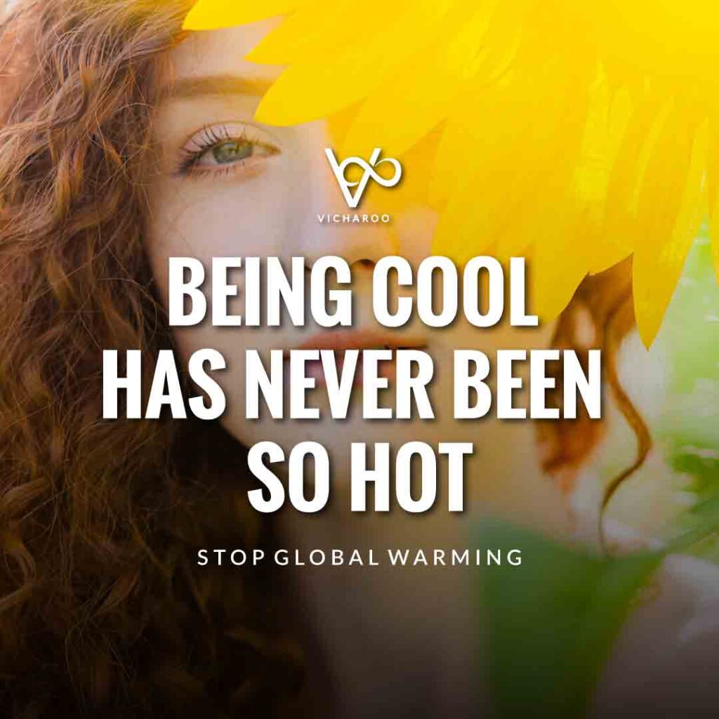 Being cool has never been so hot | Global Warming Slogans & Quotes