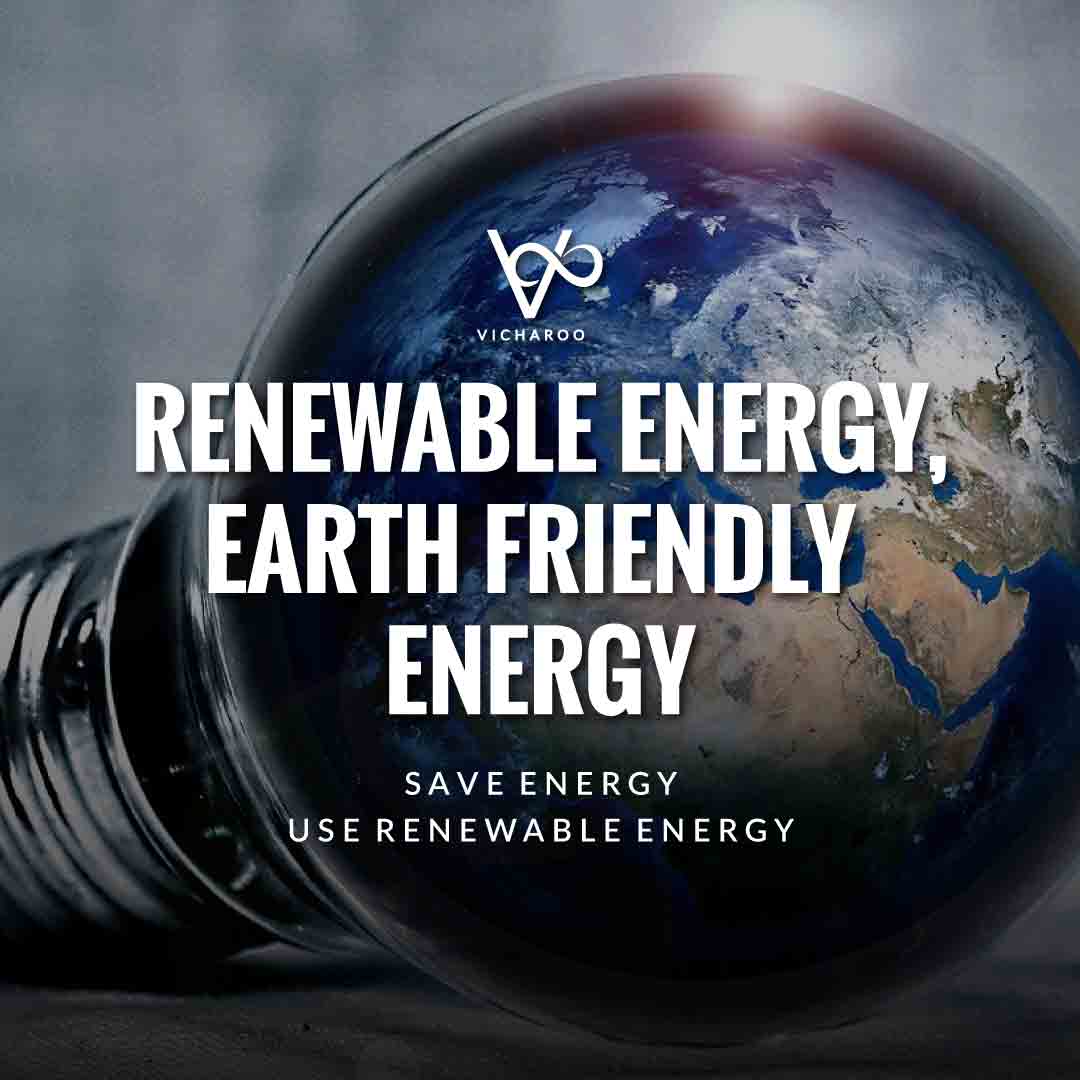 Renewable energy, earth friendly energy | Save Energy Slogans | National Energy Conservation Day | Vicharoo
