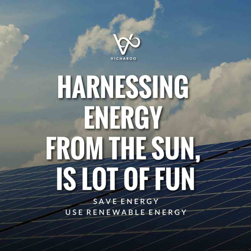 Harnessing energy from the sun, is a lot of fun | Save Energy Slogans | Renewable Energy | Save Energy Slogans | National Energy Conservation Day | Vicharoo