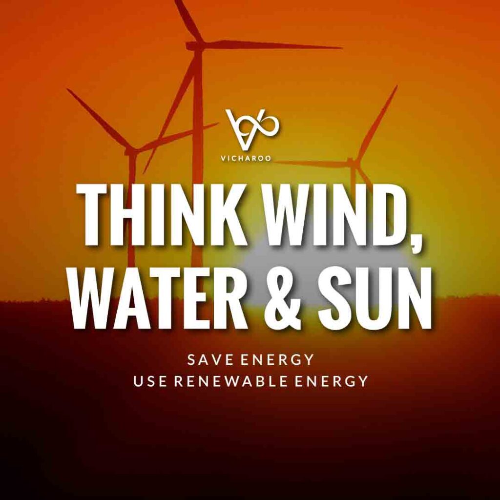 Think wind, water and sun | Renewable Energy | Save Energy Slogans | National Energy Conservation Day | Vicharoo