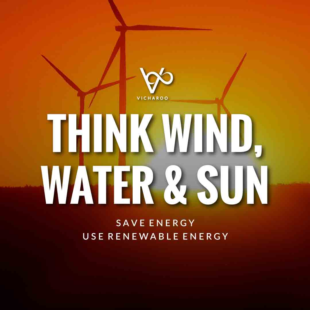 Think wind, water and sun | Renewable Energy | Save Energy Slogans | National Energy Conservation Day | Vicharoo