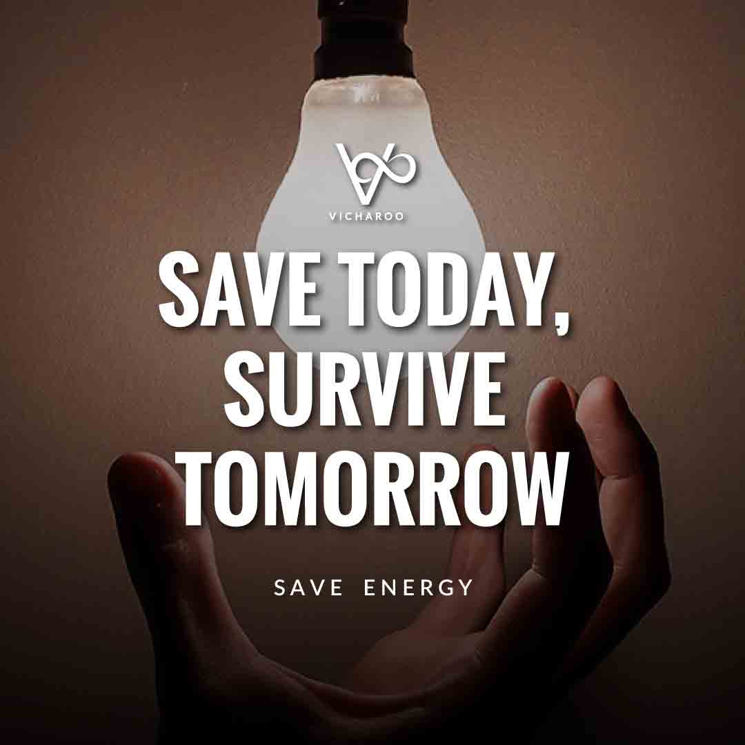 Save today, survive tomorrow Save Energy Slogans National Energy