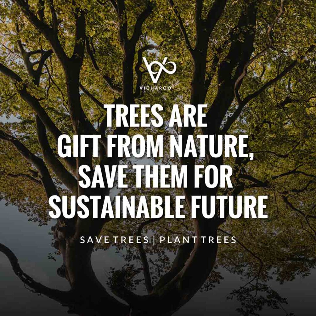 Trees are gift from nature, Save them for sustainable future | Save Forests | Tree Plantation Slogans & Quotes | Vicharoo