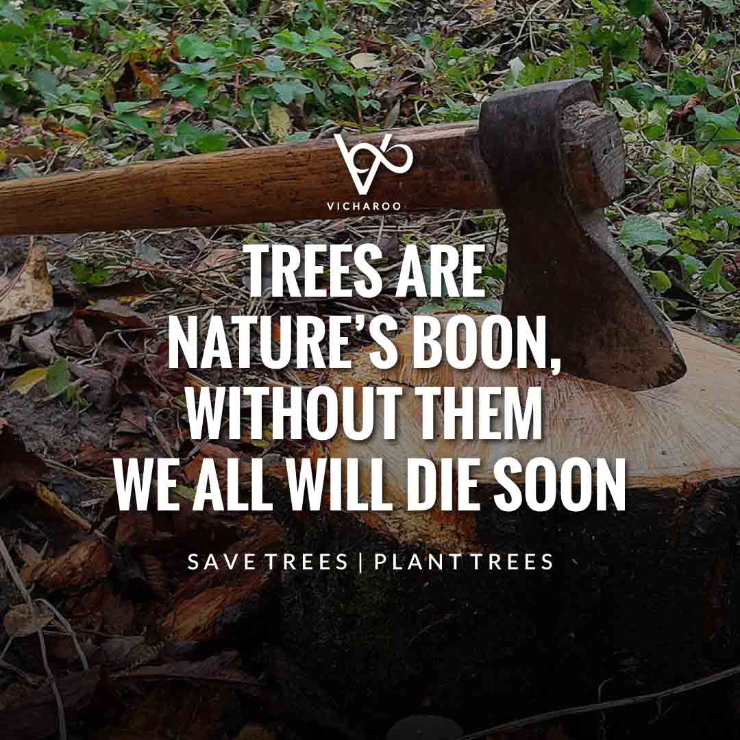 Trees are nature's boon, without them, we all will die soon | Save Forests | Tree Plantation Slogans & Quotes | Vicharoo