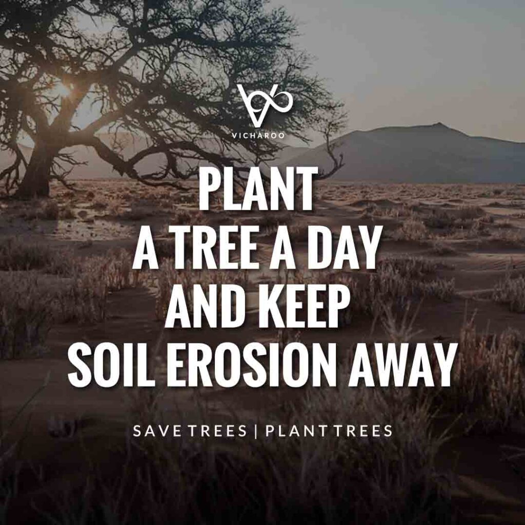 Plant a tree a day and keep soil erosion away | Save Forests | Tree Plantation Slogans & Quotes | Vicharoo