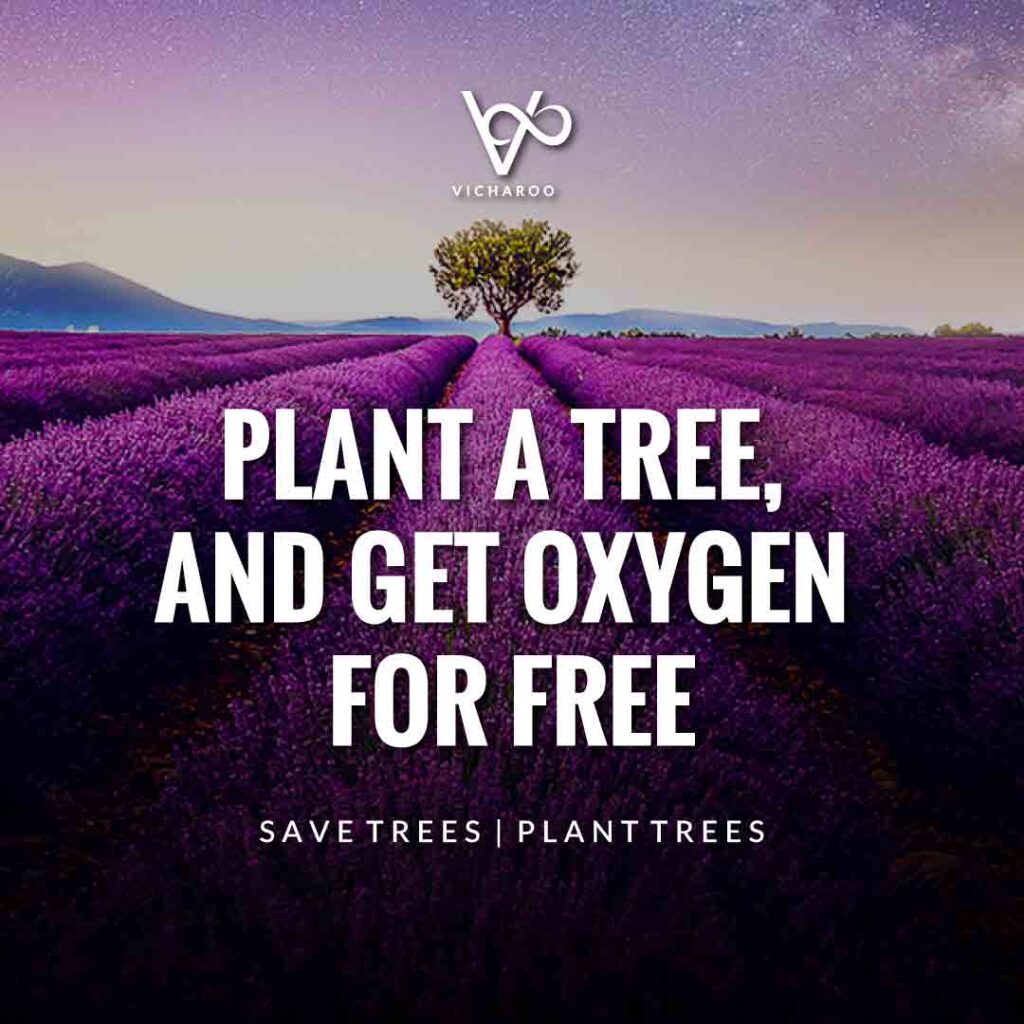 Plant a tree, and get oxygen for free | Save Forests | Tree Plantation Slogans & Quotes | Vicharoo