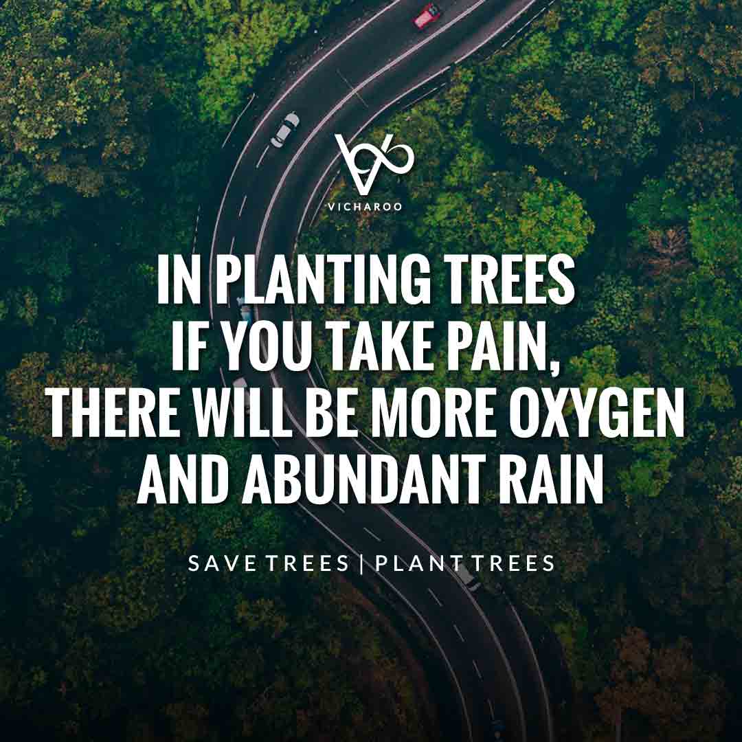 In planting trees, if you take pain, there will be ore oxygen and abundant rain | Save Forests | Tree Plantation Slogans & Quotes | Vicharoo