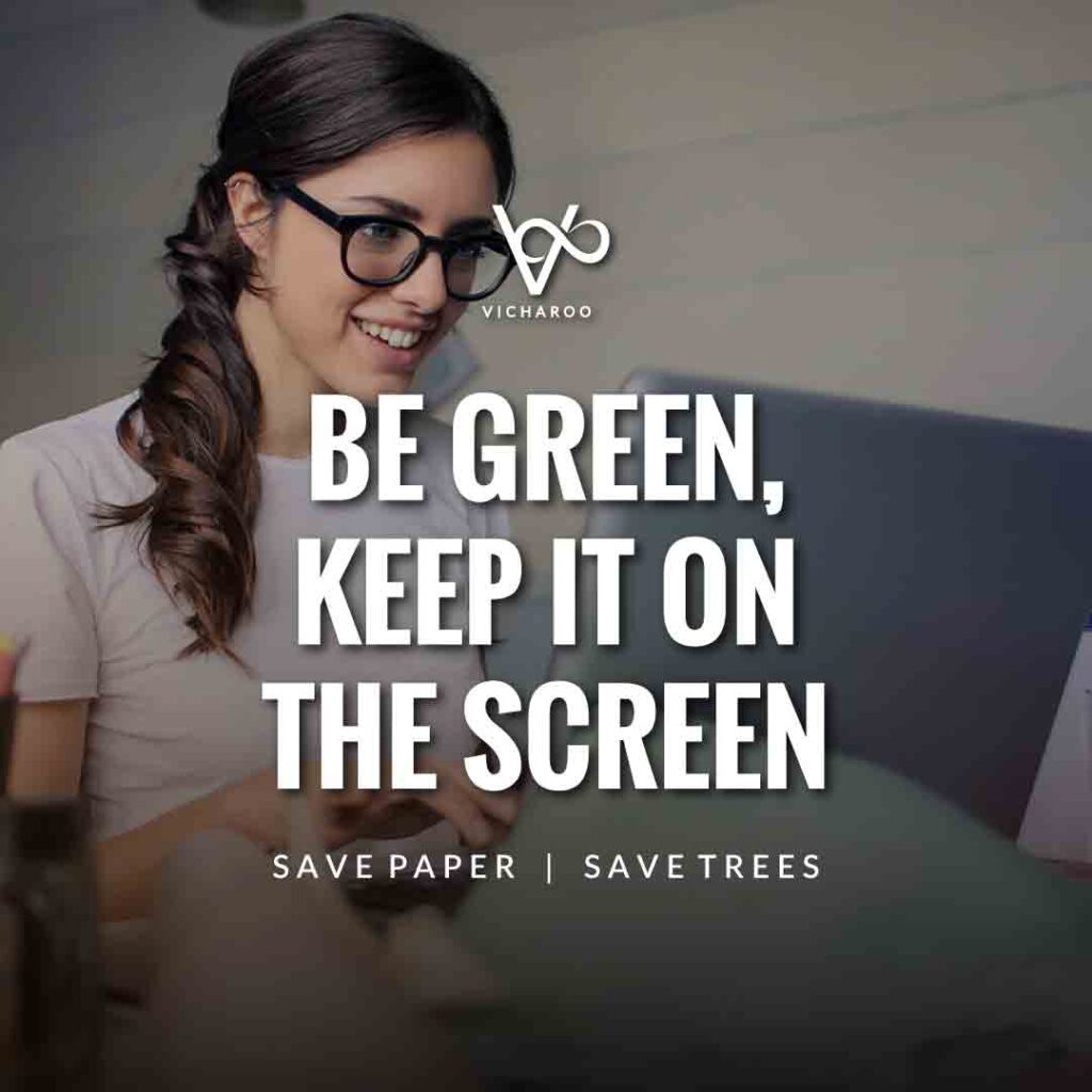 Be green, keep it on the screen. Save paper | Save Forests | Tree Plantation Slogans & Quotes | Vicharoo