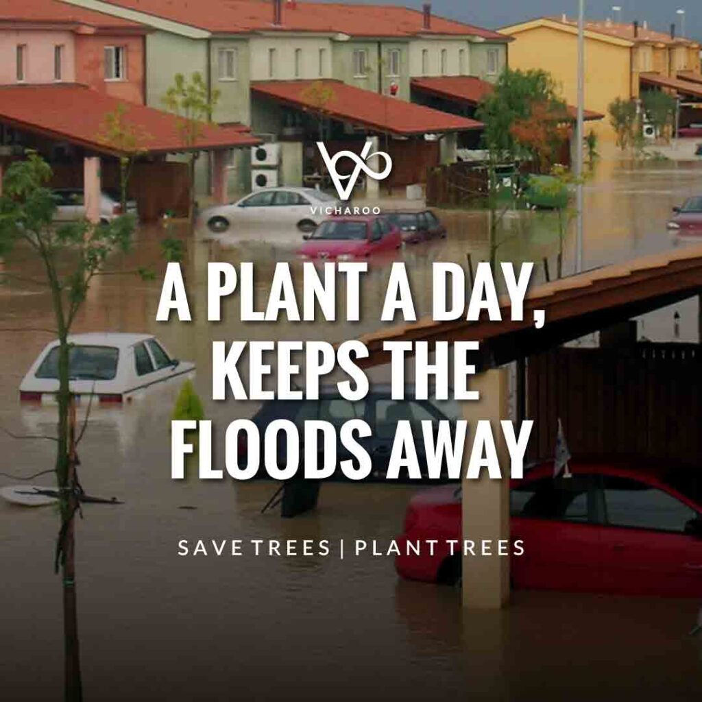 A plant a day, keeps the floods away | Save Forests | Tree Plantation Slogans & Quotes | Vicharoo