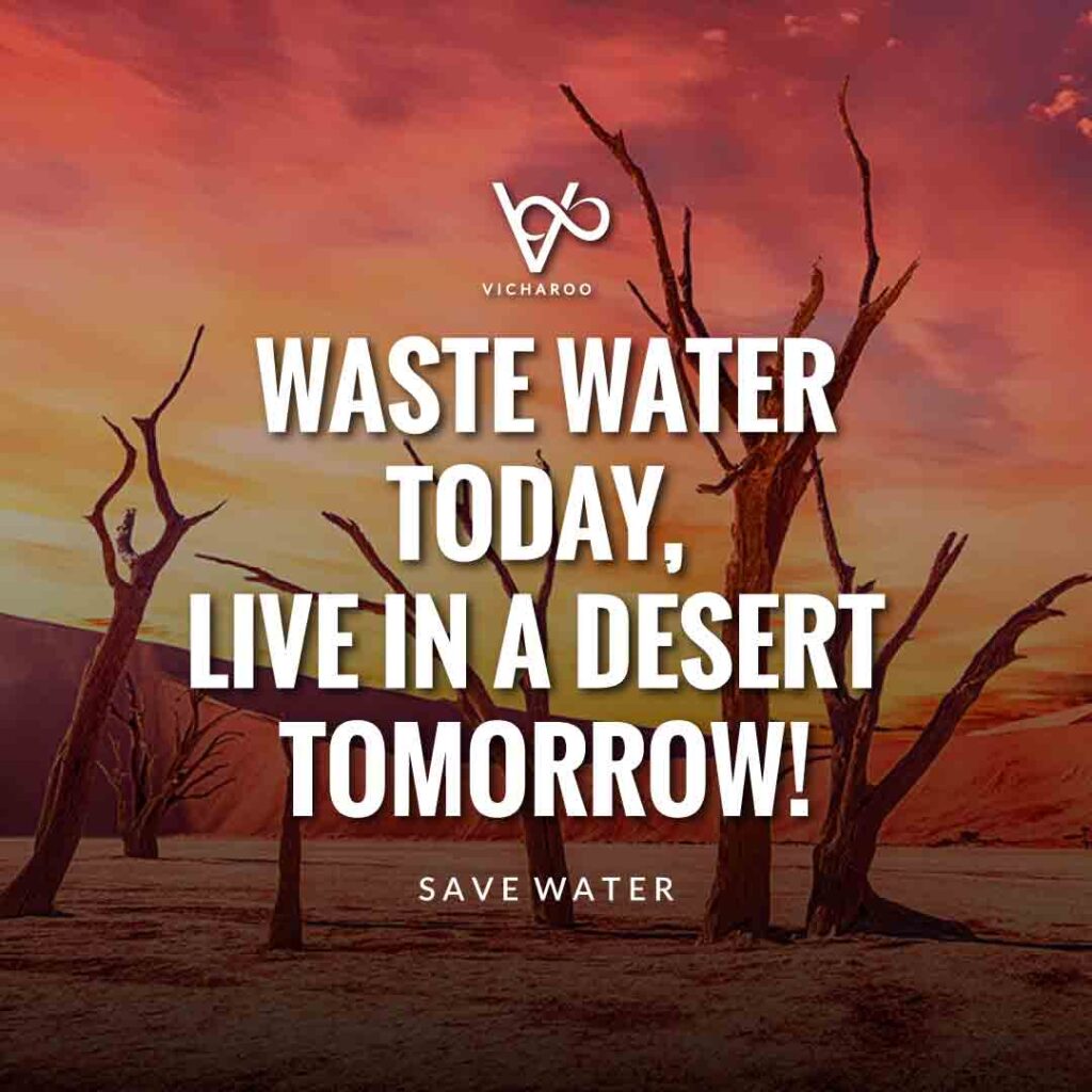 Waste water today, live in a desert tomorrow | Save Water | Water Conservation Slogans and Quotes