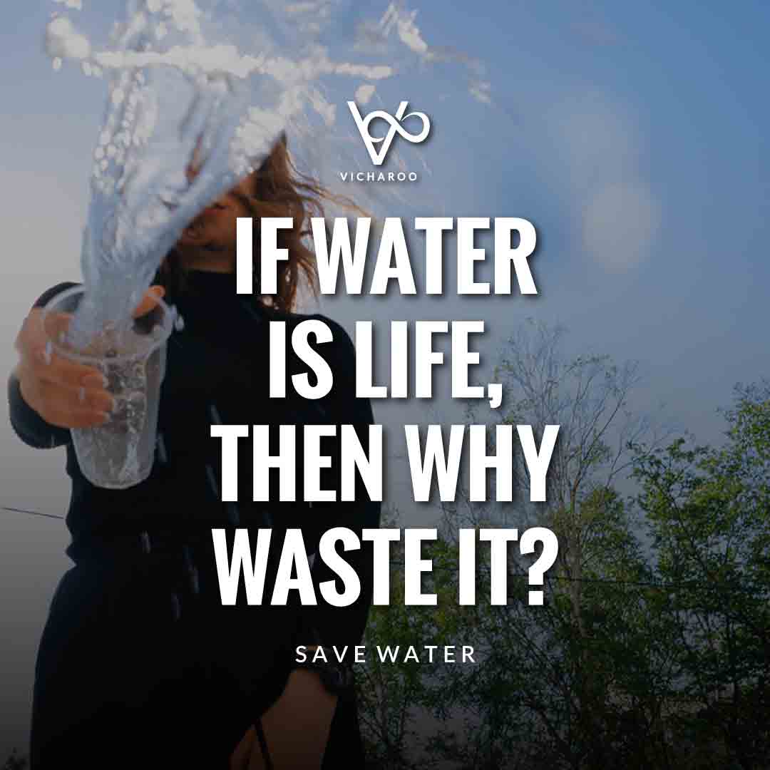 If water is Life, then why waste it? | Save Water | Water Conservation Slogans and Quotes