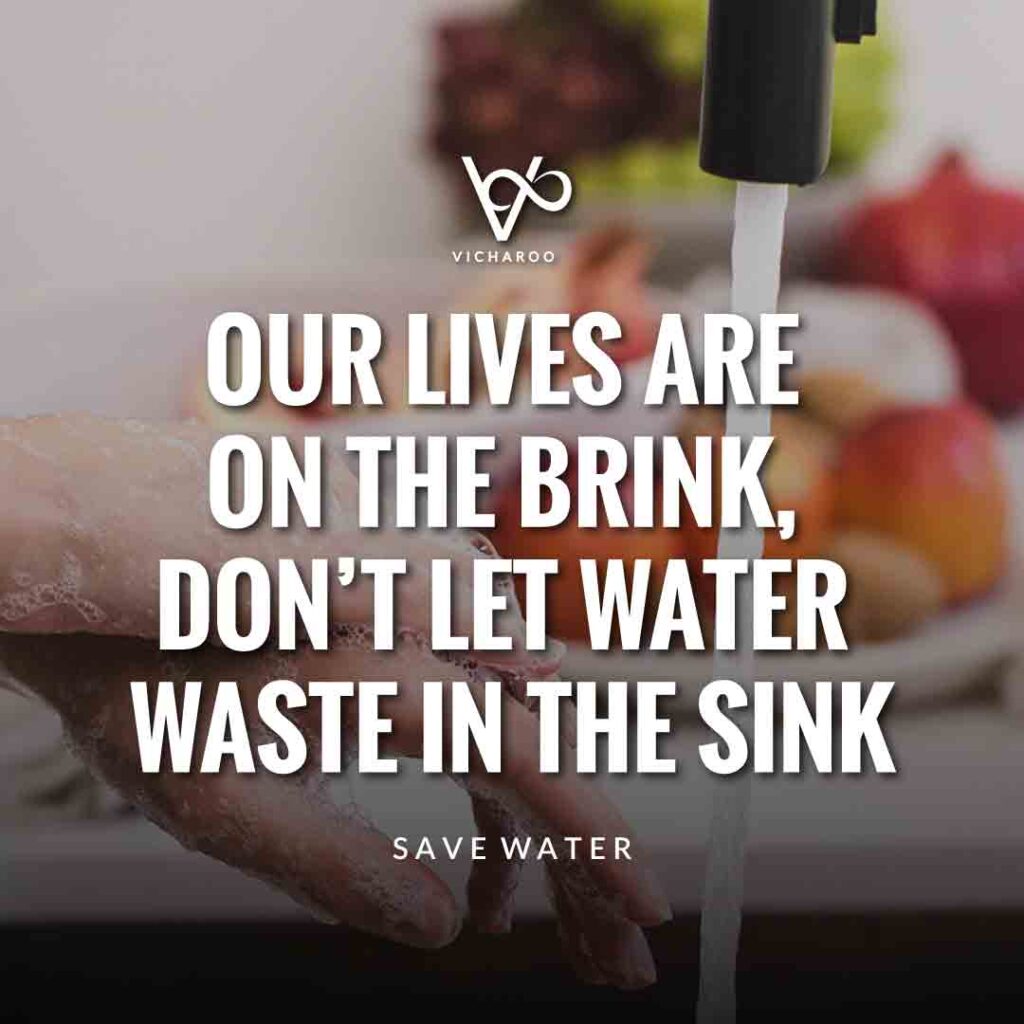 Our lives are on the brink, don’t let water waste in the sink | Save Water | Water Conservation Slogans and Quotes