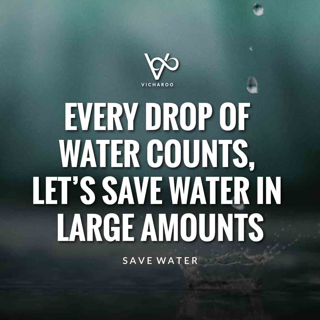 Every drop of water counts, let’s save water in large amounts | Save Water | Water Conservation Slogans and Quotes
