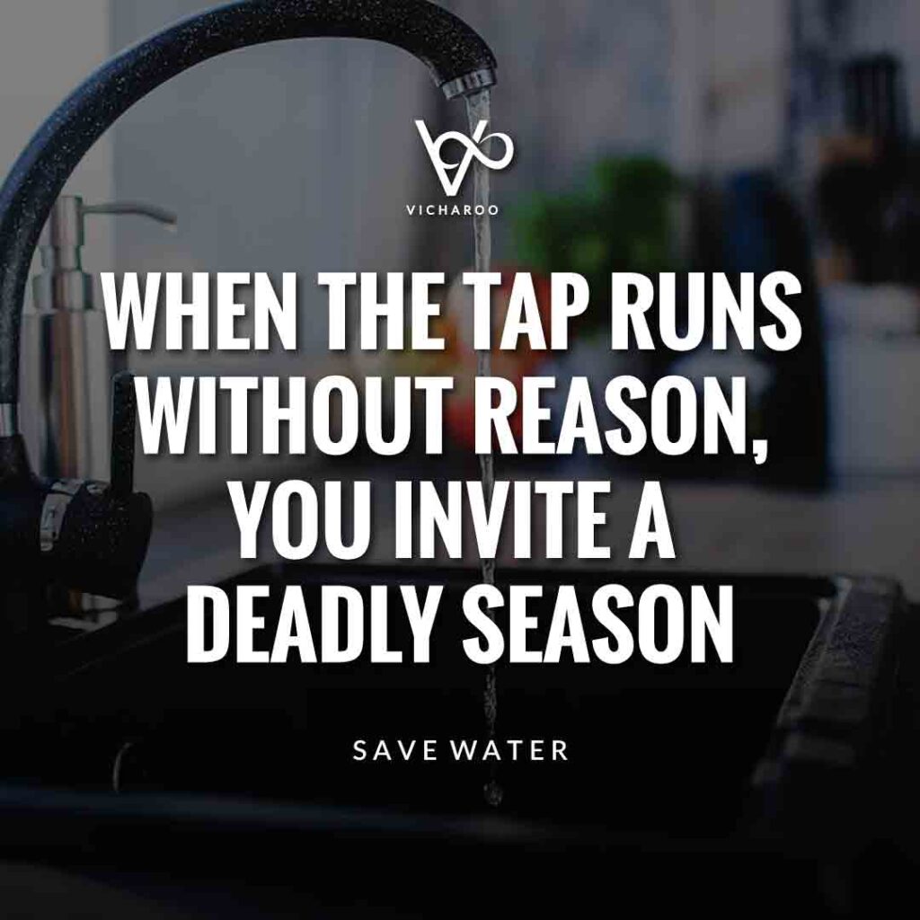 When the tap runs without reason, You invite a deadly season | Save Water | Water Conservation Slogans and Quotes