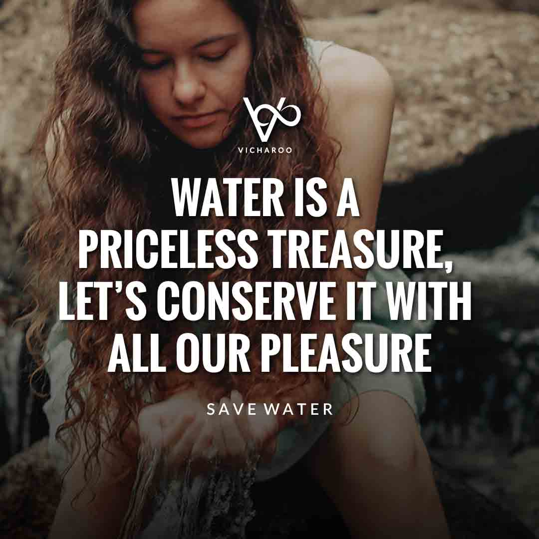 Water is a priceless treasure, let’s conserve it with all our pleasure | Save Water | Water Conservation Slogans and Quotes