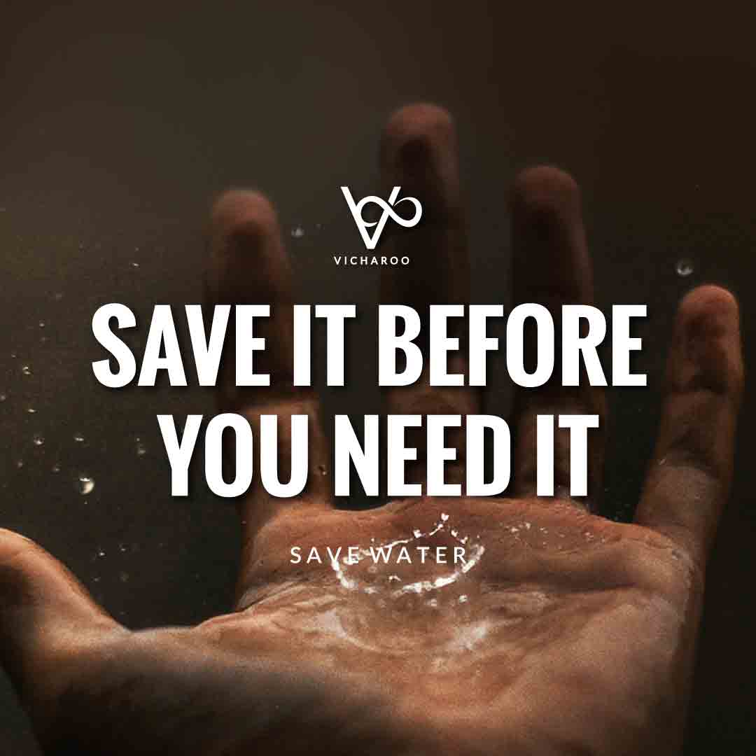 Save it before you need it | Water Conservation Slogans and Quotes