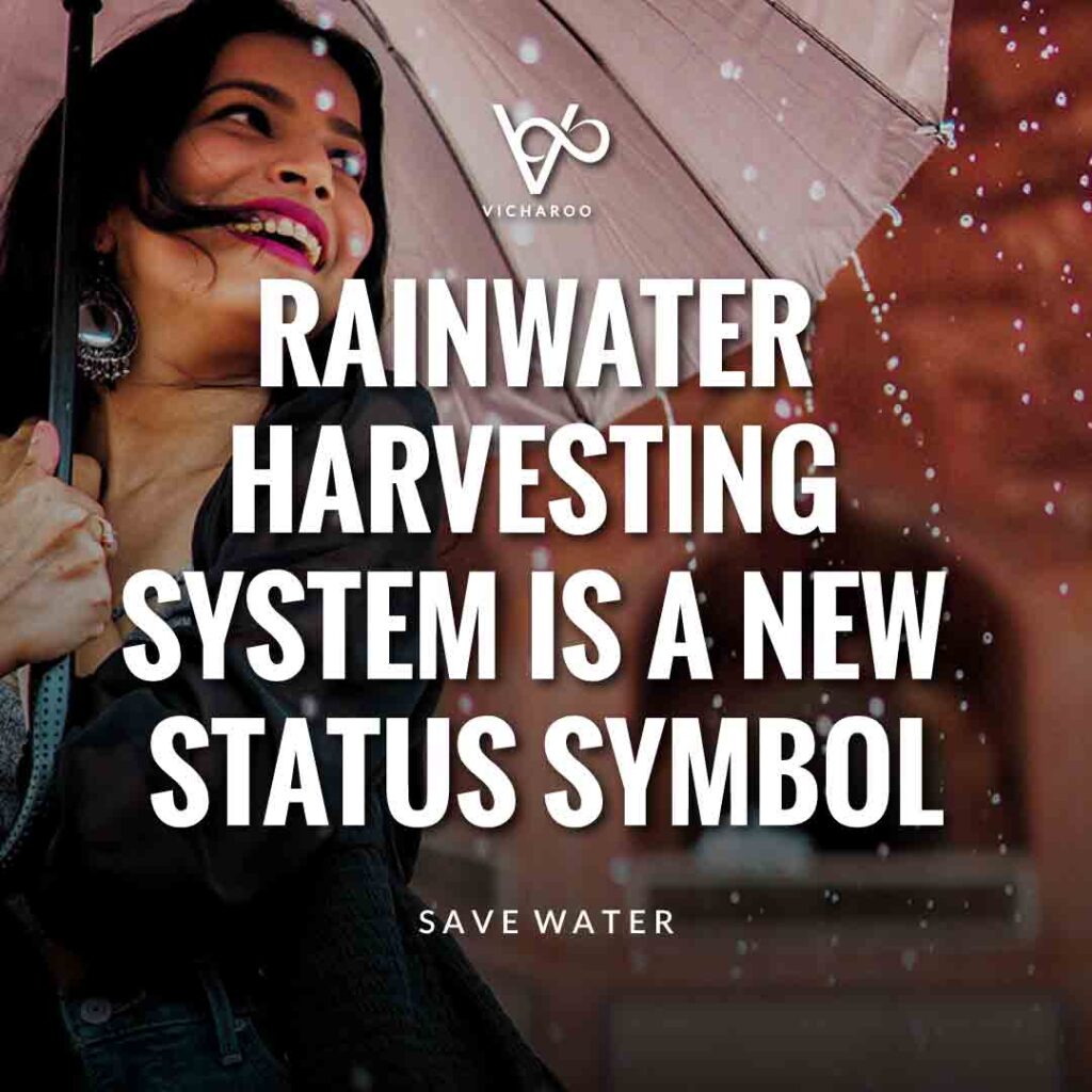 Rainwater harvesting system is a new status symbol | Rainwater Harvesting Slogans and Quotes
