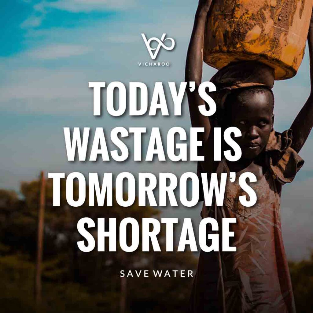 Today’s wastage is tomorrow’s shortage | Save Water | Water Conservation Slogans and Quotes