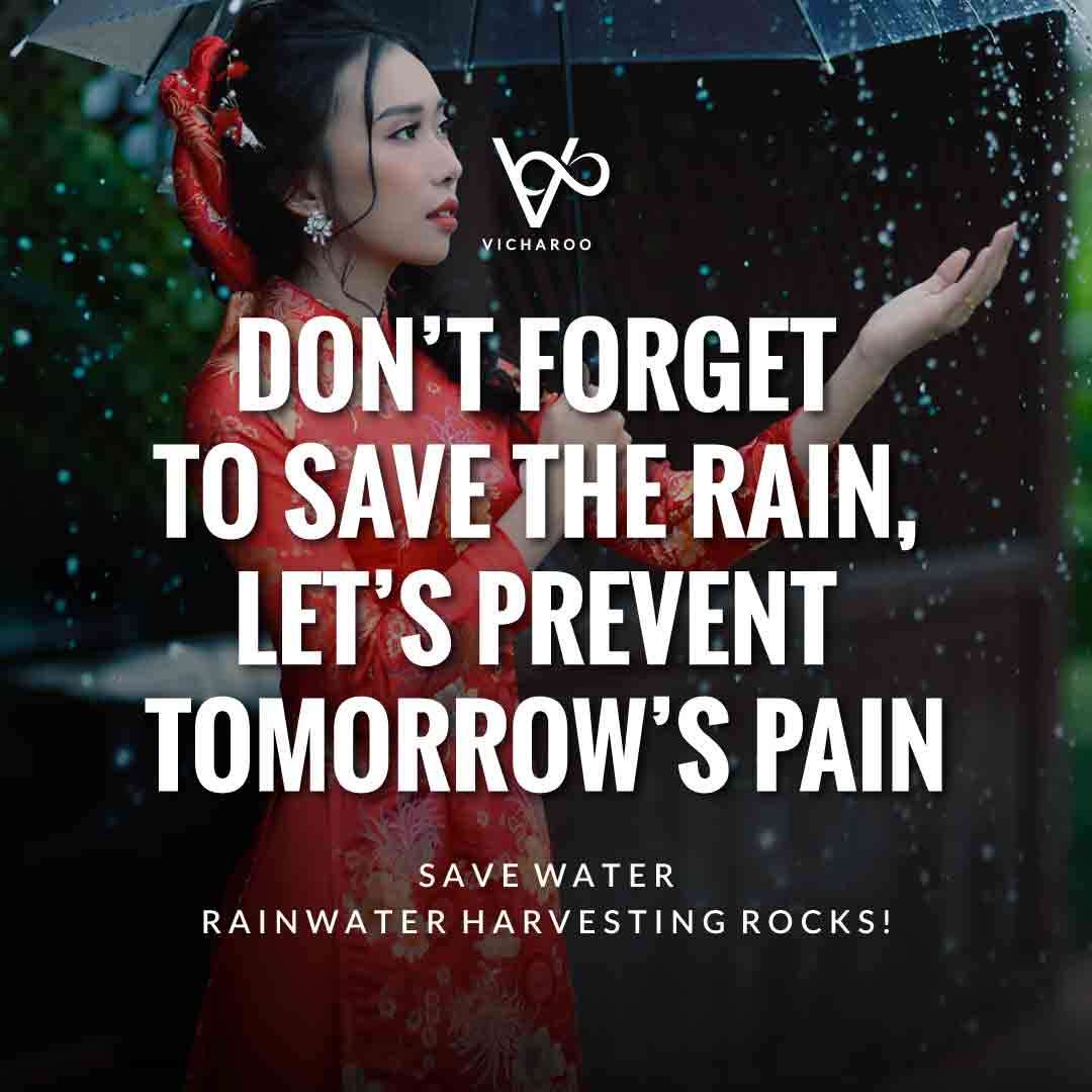 Don’t forget to save the rain, Let’s prevent tomorrow’s pain | Rainwater Harvesting Slogans and Quotes
