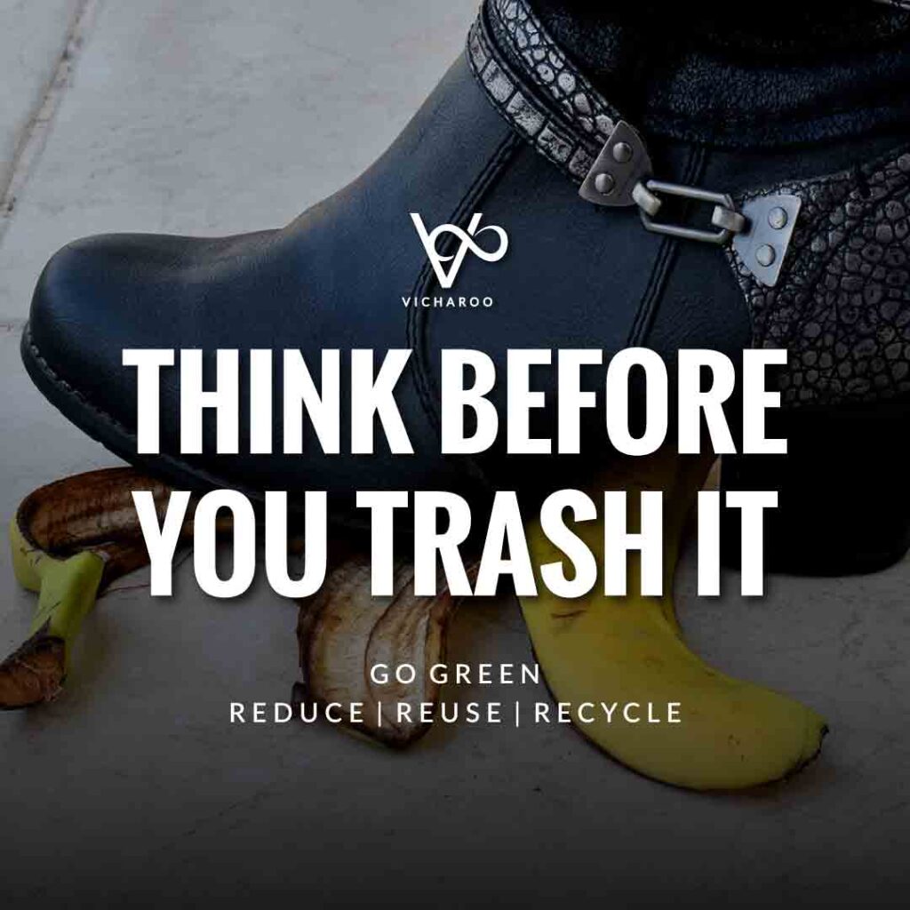 Think before you trash it | Reduce Reuse Recycle | Waste Management Slogans & Quotes | Vicharoo