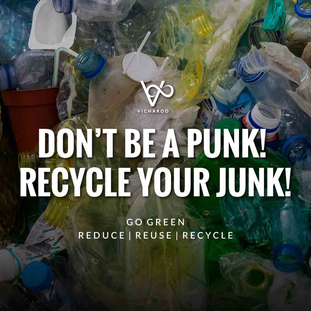 Don't be a punk, recycle your junk | Waste Management Slogans & Quotes | Vicharoo