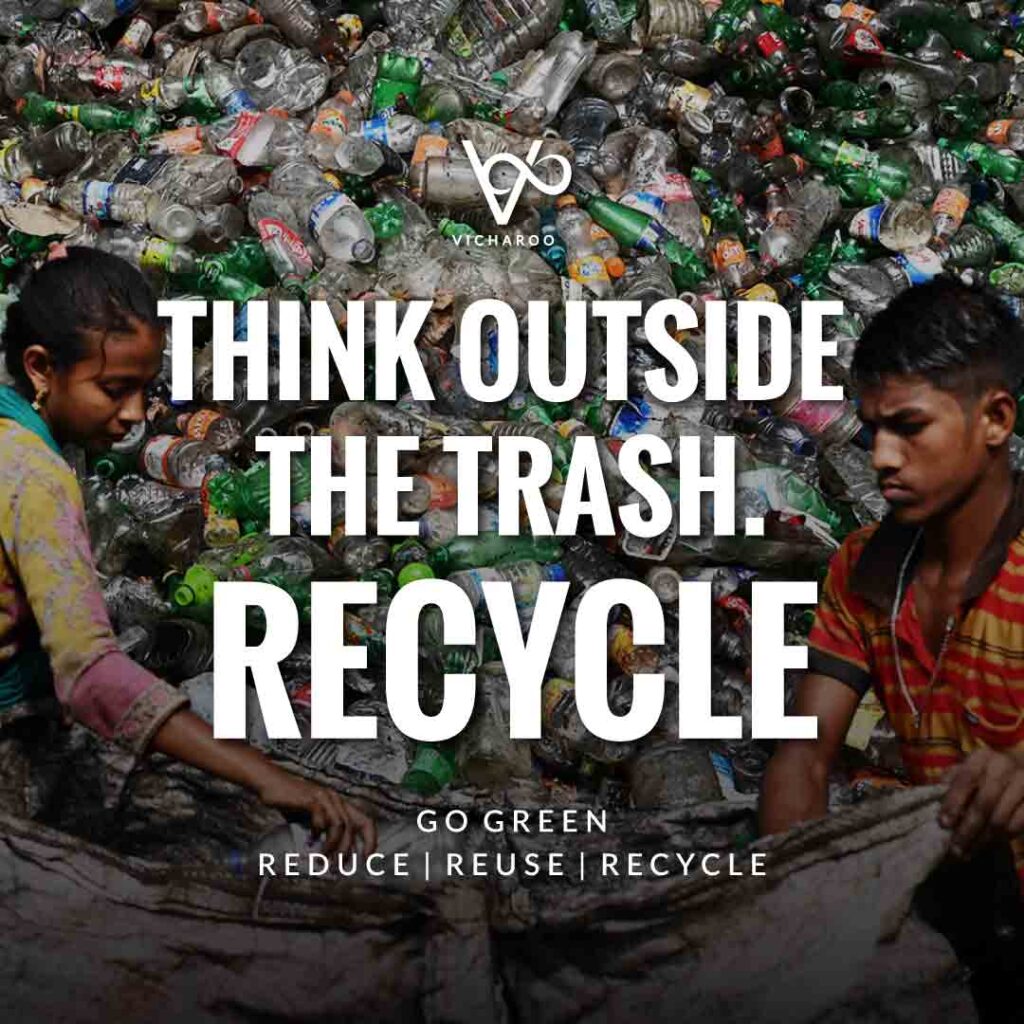 Think outside the trash. Recycle | Waste Management Slogans & Quotes | Vicharoo
